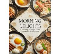 Morning Delights: A Journey through Asian Breakfast Traditions