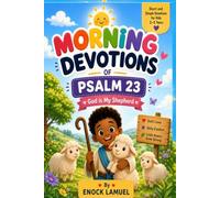 MORNING DEVOTIONS FOR KIDS OF PSALMS 23: God Is My Shepherd: 3 (2-5 YEARS-OLD-KIDS' ROUTINES)