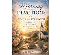 Morning Devotions for Peace and Strength: 365 Days of Faith, Encouragement, and Hope