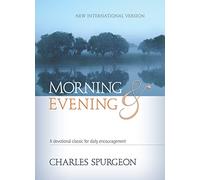 Morning & Evening: A devotional classic for daily encouragement: New International Version