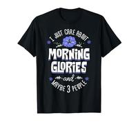 Morning Glories Gift - I Just Care About Morning Glories T-Shirt