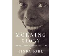 Morning Glory: A Biography of Mary Lou Williams