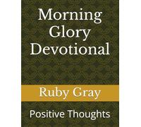 Morning Glory Devotional: Positive Thoughts