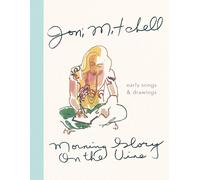 Morning Glory on the Vine: Early Songs and Drawings