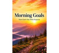 Morning Goals Journal: A Daily Lined Notebook for Writing Goals, Ideas, Plans, Thoughts, and Inspiration