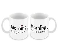 Morning Gorgeous, Morning Handsome Tea / Coffee Mug Cup set of 2 - His and Hers