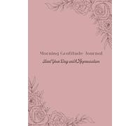 Morning Gratitude Journal: Start Your Day with Appreciation
