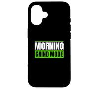 Morning Grind Mode Early Routine Lifestyle Motivation Quote Case for iPhone 16