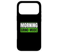 Morning Grind Mode Early Routine Lifestyle Motivation Quote Case for iPhone 17 Pro Max
