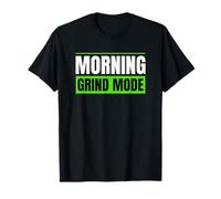 Morning Grind Mode Early Routine Lifestyle Motivation Quote T-Shirt