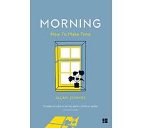 Morning: How to make time