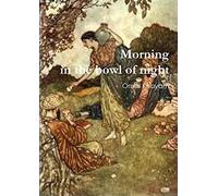 Morning in the bowl of night