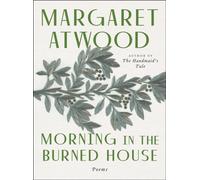Morning in the Burned House - NEW Margaret Atwood 1996