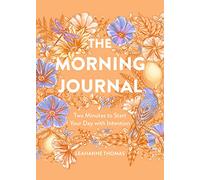 Morning Journal: Two Minutes to Start Your Day with Intention
