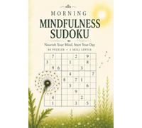 Morning Mindfulness Sudoku: 88 Calming Sudoku Puzzles to Focus Your Mind and Start Your Day with Calm, Clarity and You