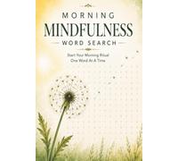 Morning Mindfulness Word Search: 55 Calming Puzzles to Start Your Day with Peace, Clarity and Presence