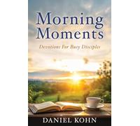MORNING MOMENTS: Devotions For Busy Disciples