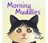 Morning Muddles: Therwen Wood Early Readers (The Therwen Wood Early Reader series)