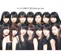 MORNING MUSUME.`17 - 15 Thank You. Too (Limited)