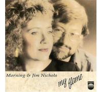 Morning Nichols & Jim - My Flame