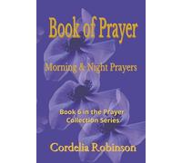Morning & Night Prayers -KJV - Grace and Guidance for Your Every Need: A Battle-Ready Guide for Victory, Protection, and Spiritual Breakthrough: ... God (THE “POWER IN PRAYER” 6-BOOK SERIES)