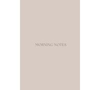 Morning Notes: A 160 page lined notebook for writers, poets, and entrepreneurs who practice morning pages