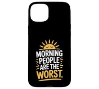 Morning People Are The Worst Funny Statement Case for iPhone 15 Plus