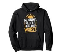 Morning People Are The Worst Funny Statement Pullover Hoodie