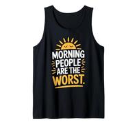 Morning People are The Worst Funny Statement Tank Top