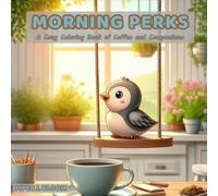 Morning Perks: A Cozy Coloring Book of Coffee and Companions | 8.5 x 8.5 | The Perfect Gift for Coffee, Plant and Animal Lovers