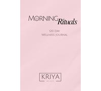 Morning Rituals - A 120-Day Wellness Journal