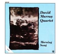 Morning Song by David Murray Quartet