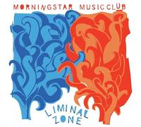 Morning Star Music Club - Liminal Zone [VINYL]