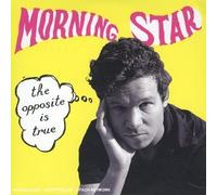 Morning Star - The Opposite Is True