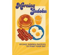 Morning Sudoku: 99 Easy Sudoku Puzzles for Adults & Teens
