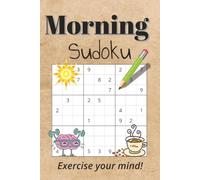 Morning Sudoku: Sudoku Puzzles | Help Strengthen the Mind | 6x9 inches, 111 pages | 50+ Puzzle | Solutions included