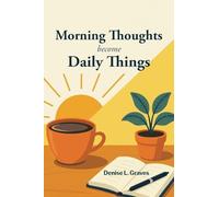 Morning Thoughts Become Daily Things