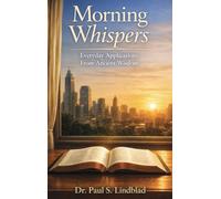 Morning Whispers: Everyday Applications From Ancient Wisdom
