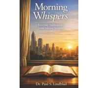 Morning Whispers: Everyday Applications From Ancient Wisdom