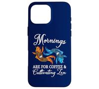 Mornings Are For Coffee And Cultivating Zen Funny Koi Lover Case for iPhone 16 Pro Max