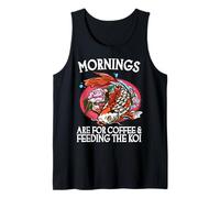 Mornings are for Coffee and Feeding The Koi Tank Top