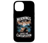 Mornings Are For Coffee & Contemplation Case for iPhone 14
