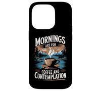 Mornings Are For Coffee & Contemplation Case for iPhone 14 Pro