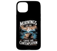 Mornings Are For Coffee & Contemplation Case for iPhone 15 Plus