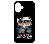 Mornings Are For Coffee & Contemplation Case for iPhone 16