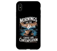 Mornings Are For Coffee & Contemplation Case for iPhone XS Max