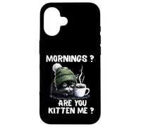 Mornings Are You Kitten Me Funny Tired Cat Coffee Lover Case for iPhone 16