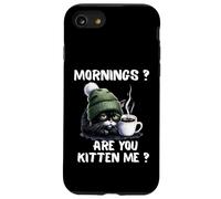Mornings Are You Kitten Me Funny Tired Cat Coffee Lover Case for iPhone SE (2020) / 7/8
