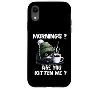 Mornings Are You Kitten Me Funny Tired Cat Coffee Lover Case for iPhone XR