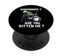 Mornings Are You Kitten Me Funny Tired Cat Coffee Lover PopSockets Adhesive PopGrip